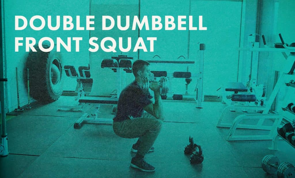 Double Dumbbell Front Squat Exercise How To Do It Right