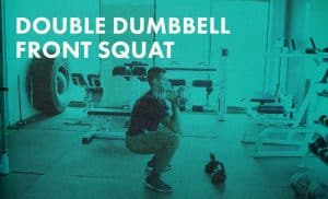 Double Dumbbell Front Squat Exercise How To Do It Right